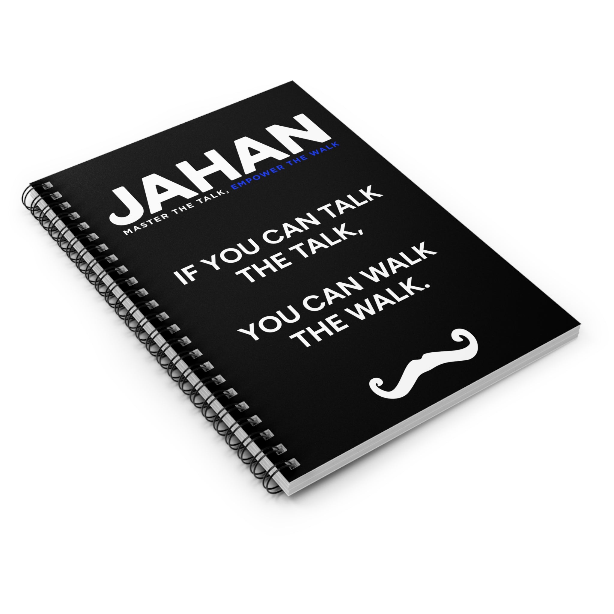 If You Can Talk the Talk - Jahan Kalantar Spiral Notebook