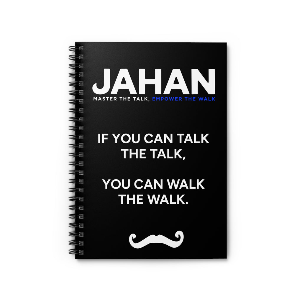 If You Can Talk the Talk - Jahan Kalantar Spiral Notebook